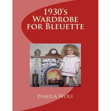 1930 Wardrobe for Bleuette: and other 11" dolls
