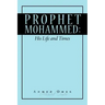 Prophet Mohammed: His Life and Times