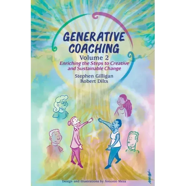 Generative Coaching Volume 2: Enriching the Steps to Creative and Sustainable Change