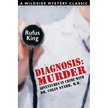 Diagnosis: Murder -- Adventures in Crime with Dr. Colin Starr, M.D.