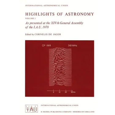 Highlights of Astronomy: As Presented at the Xivth General Assembly of the I.A.U. 1970