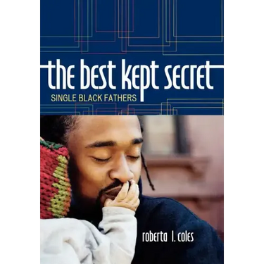 The Best Kept Secret: Single Black Fathers