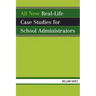 All New Real-Life Case Studies for School Administrators