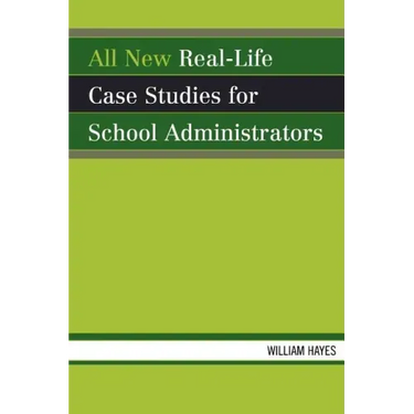 All New Real-Life Case Studies for School Administrators