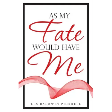 As My Fate Would Have Me