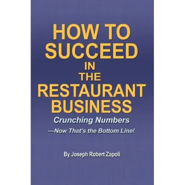 How to Succeed in the Restaurant Business: Crunching Numbers--Now That's the Bottom Line!