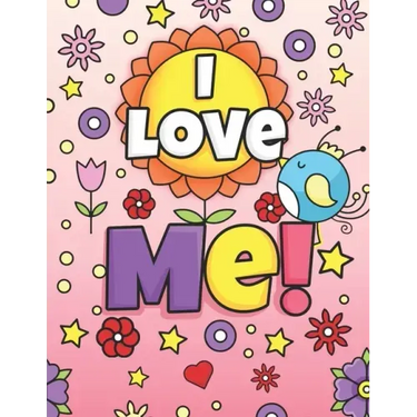 I Love Me!: Positive Affirmations Coloring Book for Girls