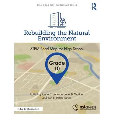 Rebuilding the Natural Environment, Grade 10: Stem Road Map for High School
