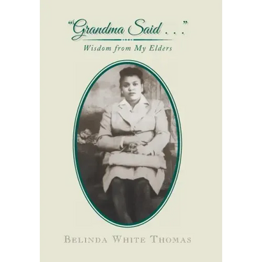 "Grandma Said . . .": Wisdom from My Elders