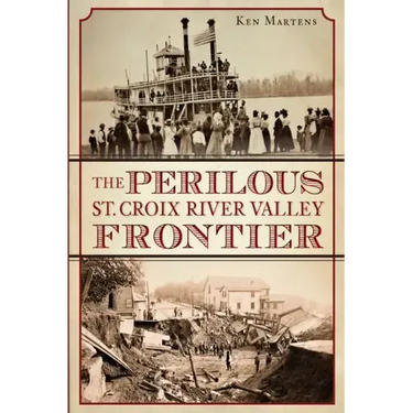 The Perilous St. Croix River Valley Frontier