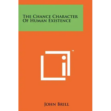 The Chance Character of Human Existence