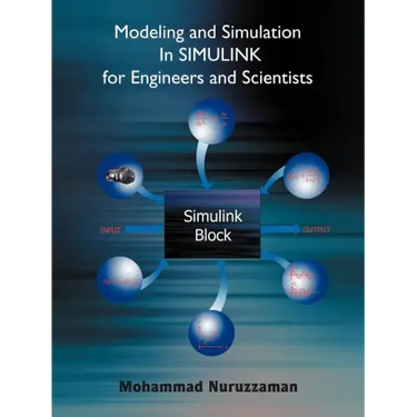 Modeling and Simulation in Simulink for Engineers and Scientists