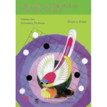 Graded Go Problems for Beginners: Volume Two Elementary Problems 25-kyu to 20-kyu