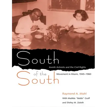 South of the South: Jewish Activists and the Civil Rights Movement in Miami, 1945-1960