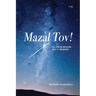 Mazal Tov!: The jewish Wedding and its meanings