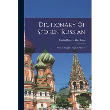 Dictionary Of Spoken Russian; Russian-english, English-russian