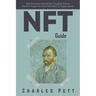 NFT Guide: How to Create and Sell Non Fungible Tokens, discover and Invest in Crypto Art and Collectibles in the Blockchain.