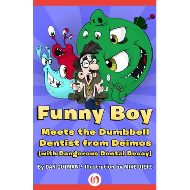 Funny Boy Meets the Dumbbell Dentist from Deimos (with Dangerous Dental Decay)