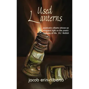 Used Lanterns: poetry by jacob erin-cilberto