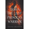 Tasha The Last Princess Warrior