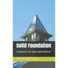 Solid Foundation: A Resource for every New Believer