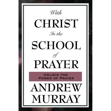 With Christ in the School of Prayer