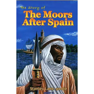 The Story of the Moors After Spain by Stanley Lane-Poole