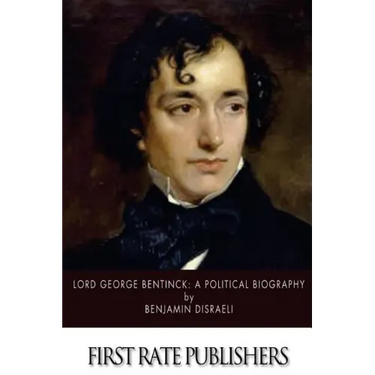Lord George Bentinck: A Political Biography