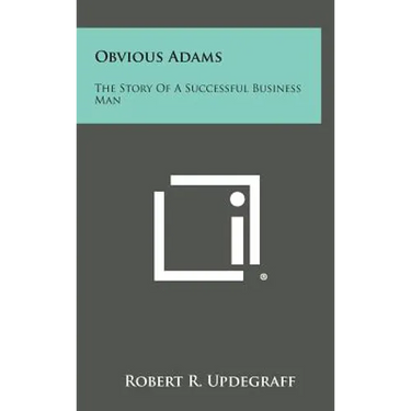 Obvious Adams: The Story of a Successful Business Man