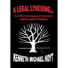 A Legal Lynching...: From Which the Legacies of Three Black Houston Lawyers Blossomed