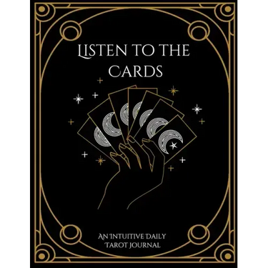 Listen to the Cards: An Intuitive Daily Tarot Journal