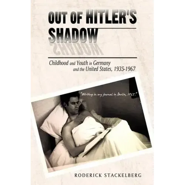 Out of Hitler's Shadow: Childhood and Youth in Germany and the United States, 1935-1967