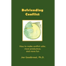 Befriending Conflict: How to make conflict safer, more productive, and more fun