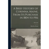 A Brief History of Corinna, Maine, From Its Purchase in 1804 to 1916; 1804-1916