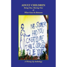 Adult Children: Being One, Having One & What Goes In-Between