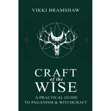 Craft of the Wise: A Practical Guide to Paganism & Witchcraft