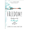 Freedom!: The Gutsy Pursuit of Breakthrough and the Life Beyond It