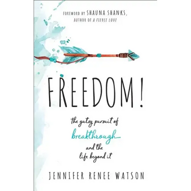 Freedom!: The Gutsy Pursuit of Breakthrough and the Life Beyond It