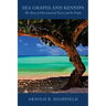 Sea Grapes and Kennips: The Story of Christiansted Town and Its People