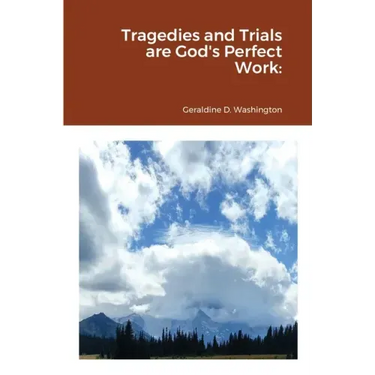 Tragedies and Trials are God's Perfect Work