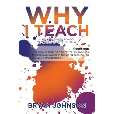 Why I Teach: A Title 1 Mid-High School Teacher's 1.5 Year Journal