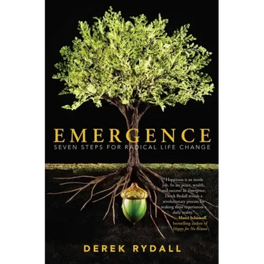 Emergence: Seven Steps for Radical Life Change