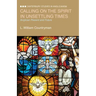 Calling on the Spirit in Unsettling Times: Anglican Present and Future