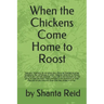 When the Chickens Come Home to Roost