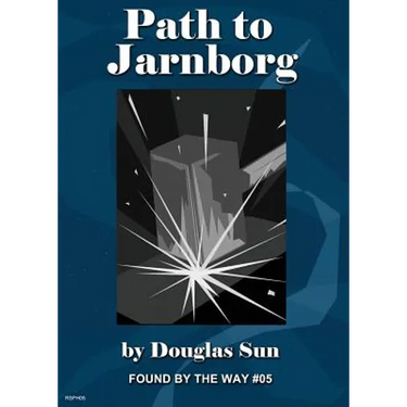 Path to Jarnborg: Found by the Way #05