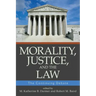 Morality, Justice, and the Law: The Continuing Debate