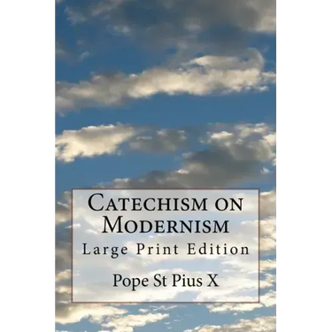 Catechism on Modernism: Large Print Edition