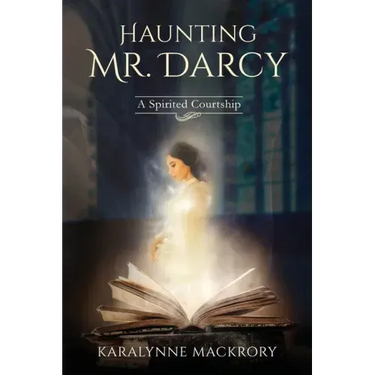 Haunting Mr Darcy: A Spirited Courtship