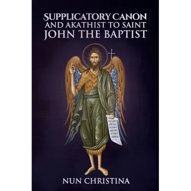 Supplicatory Canon to Saint John the Baptist