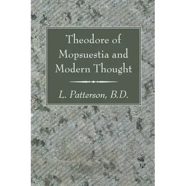 Theodore of Mopsuestia and Modern Thought